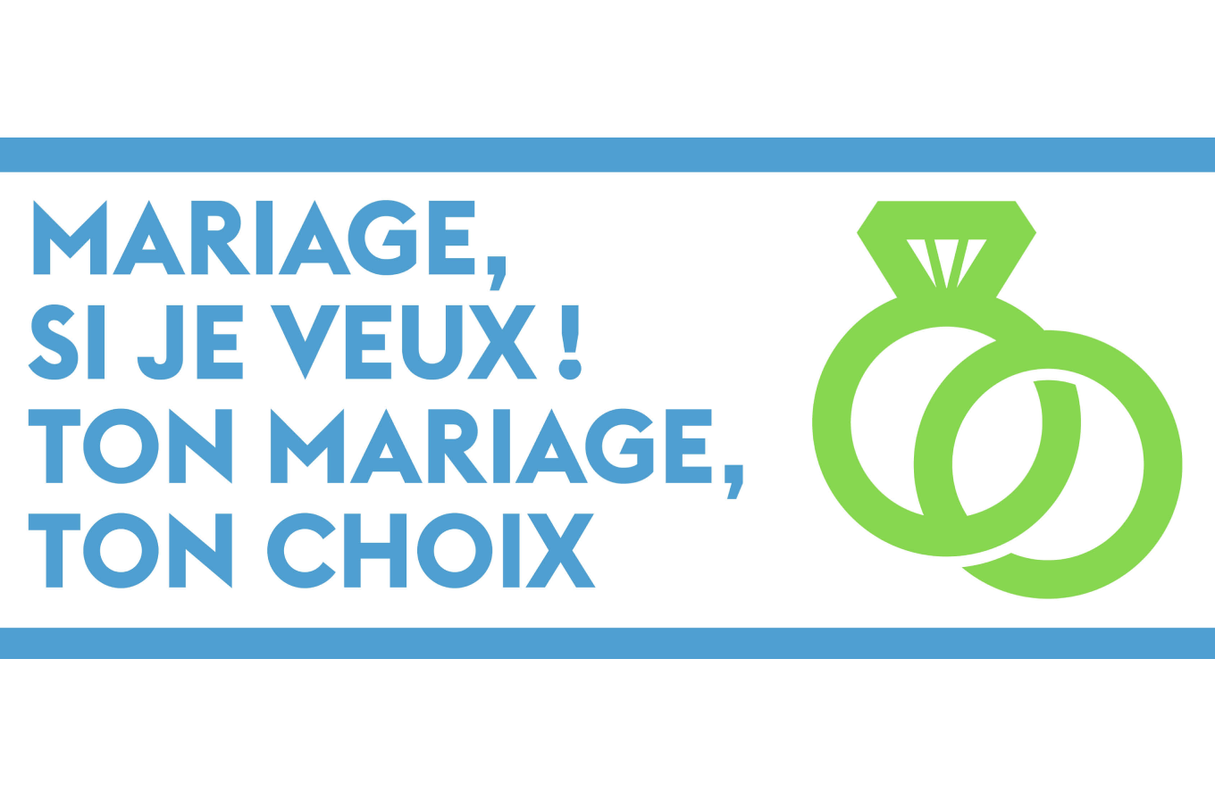 Bannière "Mariage, si je veux, ton mariage, ton choix"